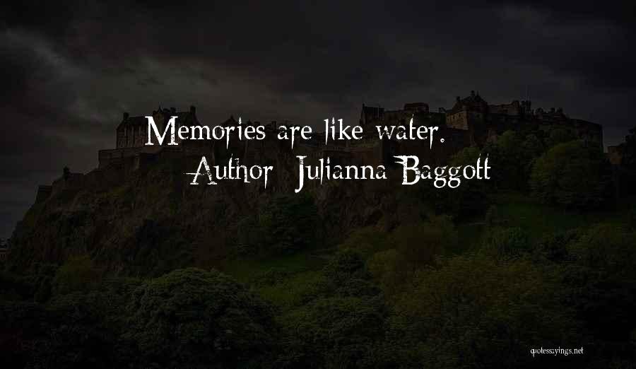 Julianna Baggott Quotes: Memories Are Like Water.