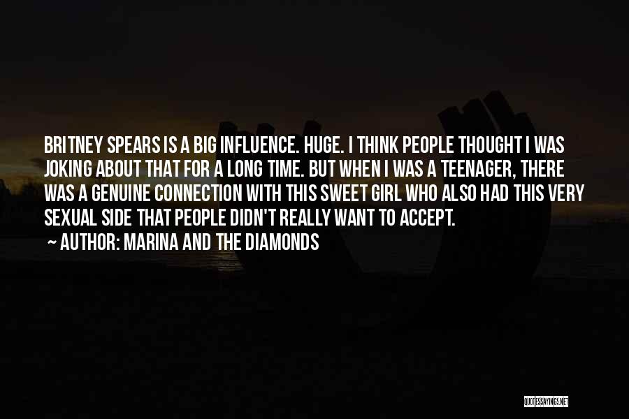 Marina And The Diamonds Quotes: Britney Spears Is A Big Influence. Huge. I Think People Thought I Was Joking About That For A Long Time.