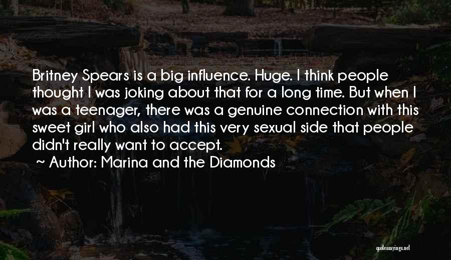 Marina And The Diamonds Quotes: Britney Spears Is A Big Influence. Huge. I Think People Thought I Was Joking About That For A Long Time.