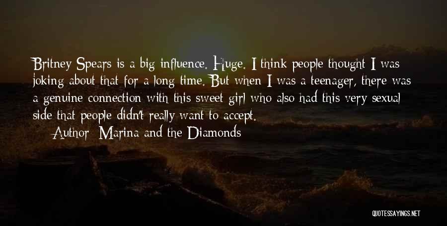 Marina And The Diamonds Quotes: Britney Spears Is A Big Influence. Huge. I Think People Thought I Was Joking About That For A Long Time.