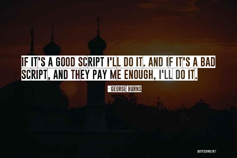 15209 Quotes By George Burns 15209 Quotes By George Burns