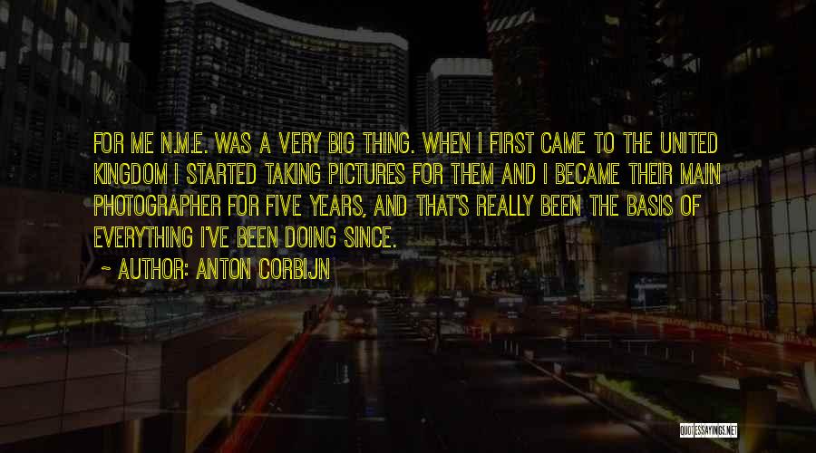 Anton Corbijn Quotes: For Me N.m.e. Was A Very Big Thing. When I First Came To The United Kingdom I Started Taking Pictures