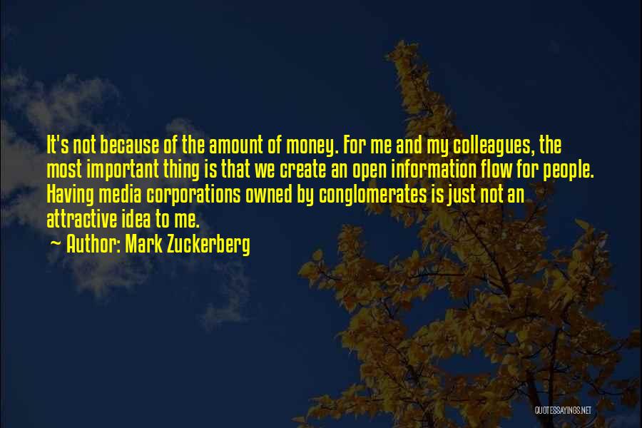 Mark Zuckerberg Quotes: It's Not Because Of The Amount Of Money. For Me And My Colleagues, The Most Important Thing Is That We