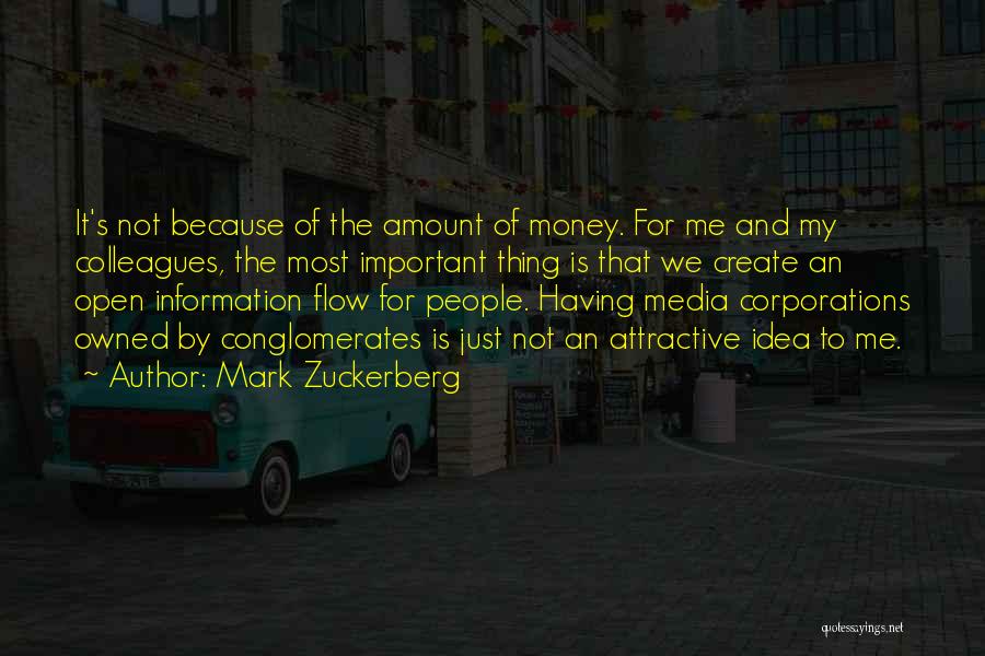 Mark Zuckerberg Quotes: It's Not Because Of The Amount Of Money. For Me And My Colleagues, The Most Important Thing Is That We