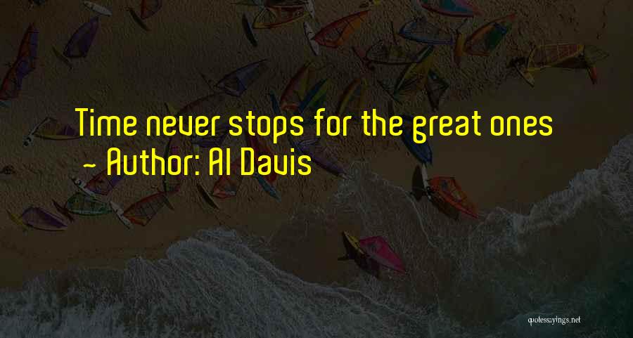 Al Davis Quotes: Time Never Stops For The Great Ones