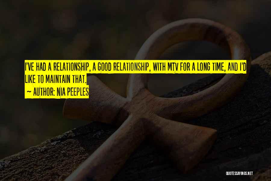 Nia Peeples Quotes: I've Had A Relationship, A Good Relationship, With Mtv For A Long Time, And I'd Like To Maintain That.