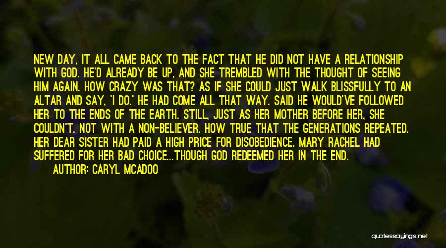 Caryl McAdoo Quotes: New Day, It All Came Back To The Fact That He Did Not Have A Relationship With God. He'd Already