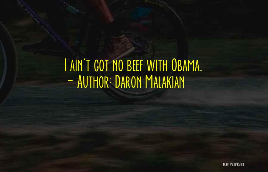 Daron Malakian Quotes: I Ain't Got No Beef With Obama.