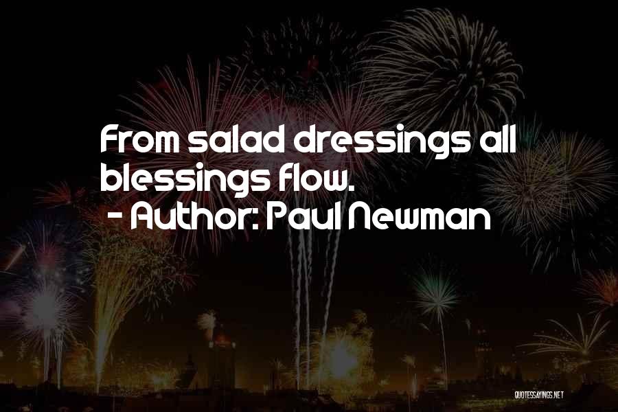 Paul Newman Quotes: From Salad Dressings All Blessings Flow.