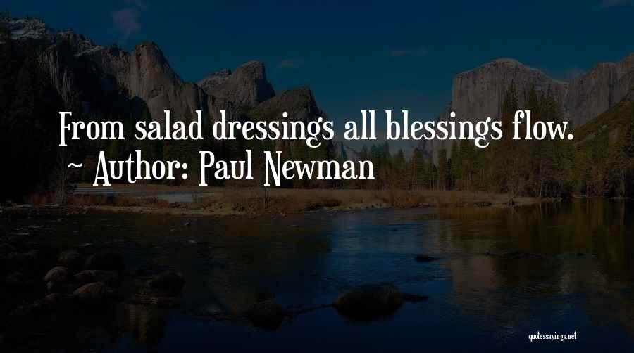 Paul Newman Quotes: From Salad Dressings All Blessings Flow.