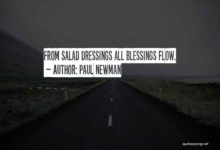 Paul Newman Quotes: From Salad Dressings All Blessings Flow.
