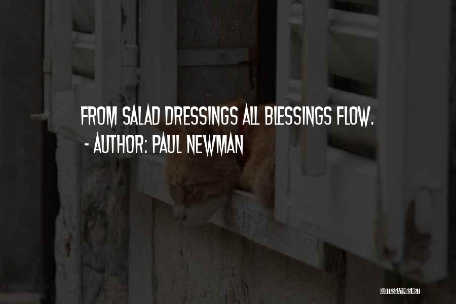 Paul Newman Quotes: From Salad Dressings All Blessings Flow.