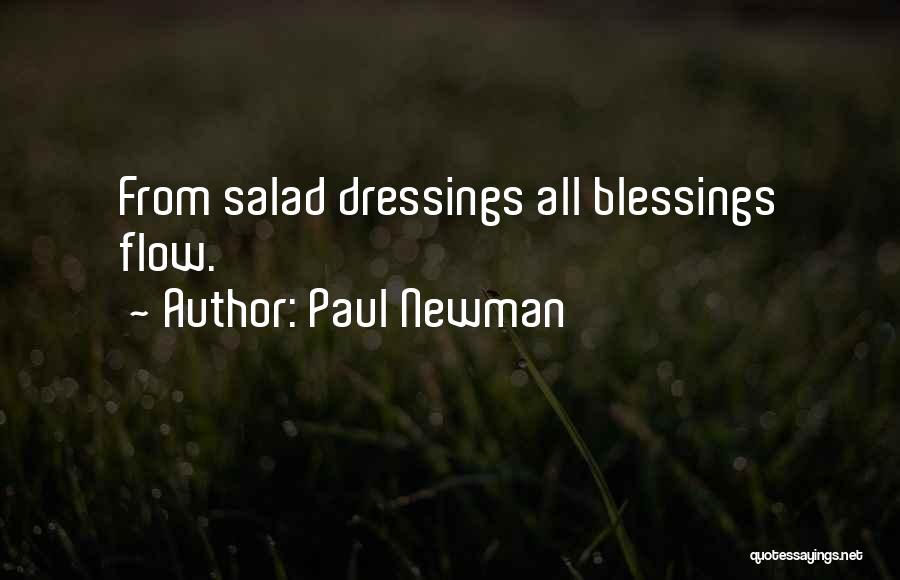 Paul Newman Quotes: From Salad Dressings All Blessings Flow.