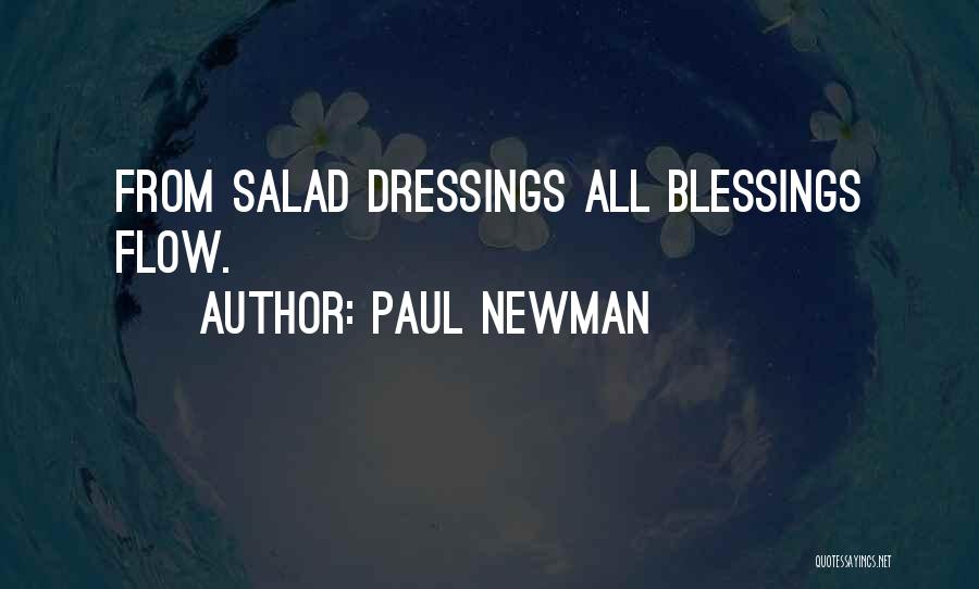 Paul Newman Quotes: From Salad Dressings All Blessings Flow.