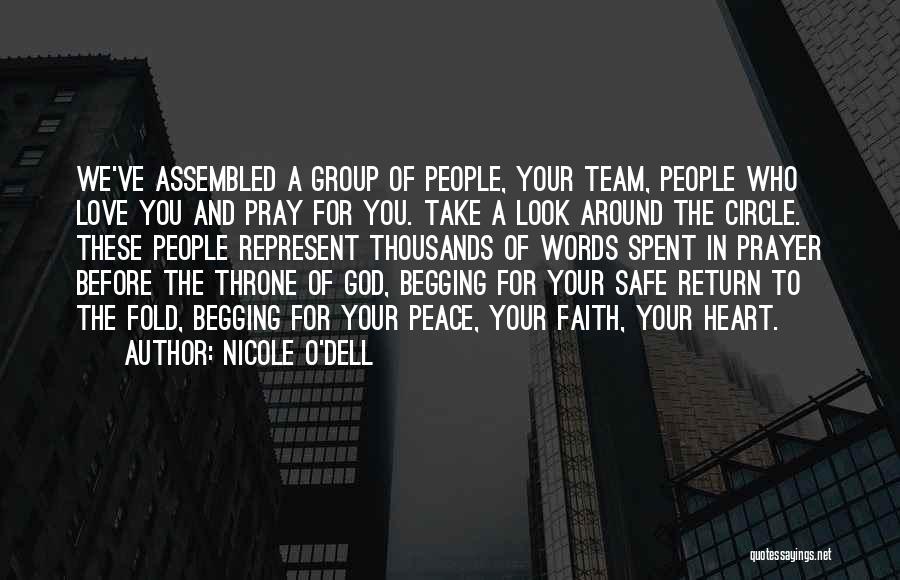 Nicole O'Dell Quotes: We've Assembled A Group Of People, Your Team, People Who Love You And Pray For You. Take A Look Around