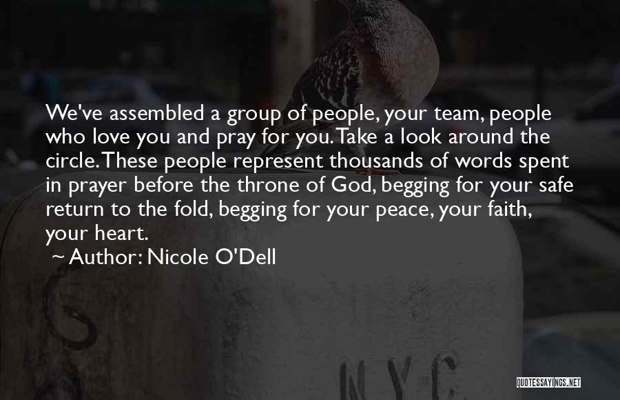 Nicole O'Dell Quotes: We've Assembled A Group Of People, Your Team, People Who Love You And Pray For You. Take A Look Around