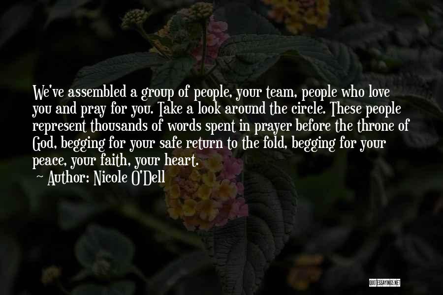 Nicole O'Dell Quotes: We've Assembled A Group Of People, Your Team, People Who Love You And Pray For You. Take A Look Around