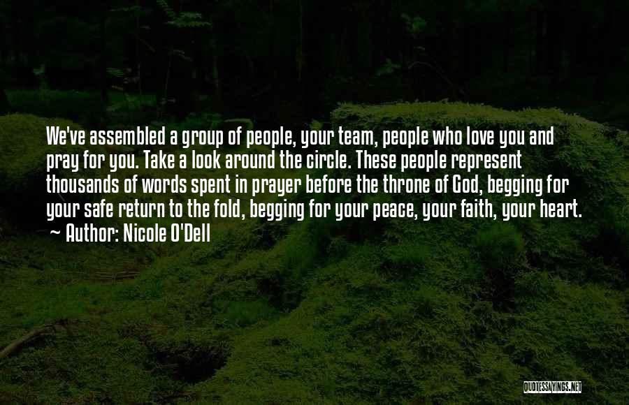 Nicole O'Dell Quotes: We've Assembled A Group Of People, Your Team, People Who Love You And Pray For You. Take A Look Around