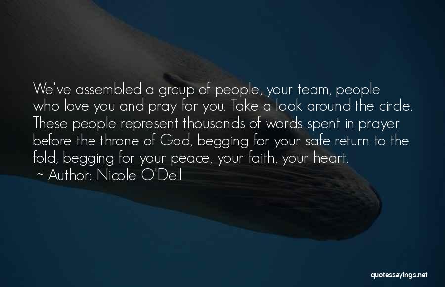 Nicole O'Dell Quotes: We've Assembled A Group Of People, Your Team, People Who Love You And Pray For You. Take A Look Around