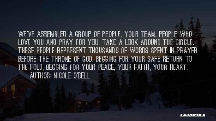 Nicole O'Dell Quotes: We've Assembled A Group Of People, Your Team, People Who Love You And Pray For You. Take A Look Around