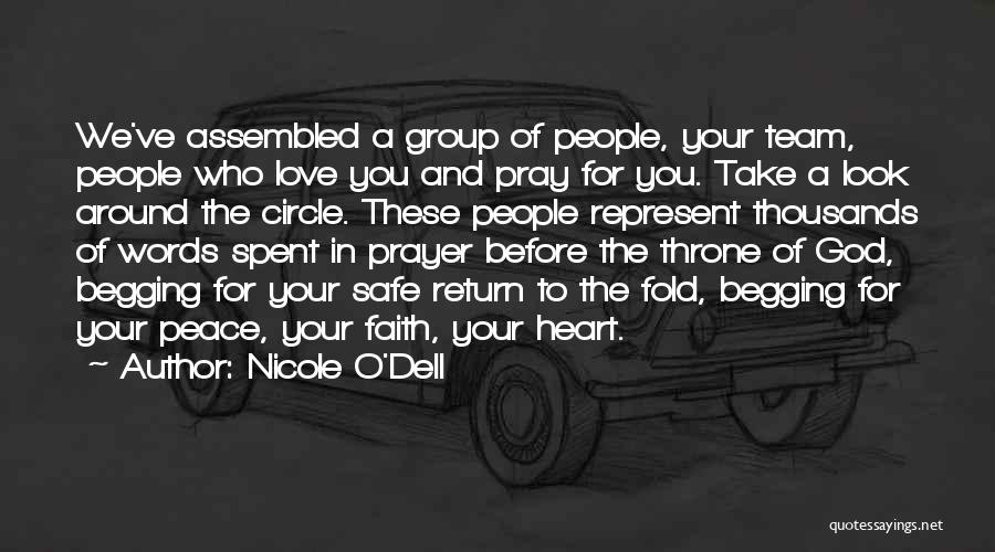 Nicole O'Dell Quotes: We've Assembled A Group Of People, Your Team, People Who Love You And Pray For You. Take A Look Around