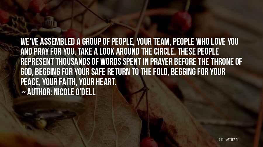 Nicole O'Dell Quotes: We've Assembled A Group Of People, Your Team, People Who Love You And Pray For You. Take A Look Around