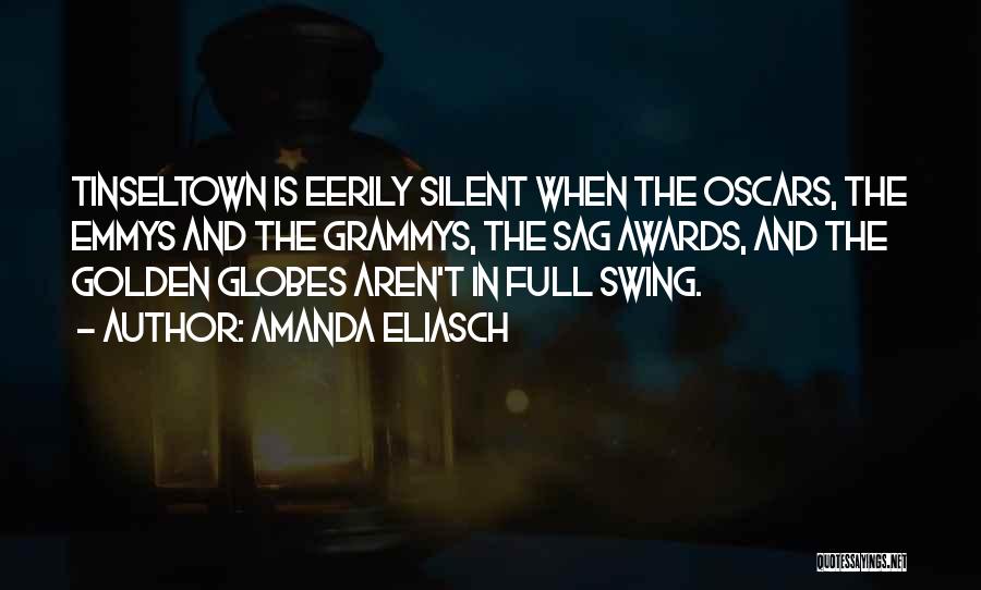 Amanda Eliasch Quotes: Tinseltown Is Eerily Silent When The Oscars, The Emmys And The Grammys, The Sag Awards, And The Golden Globes Aren't