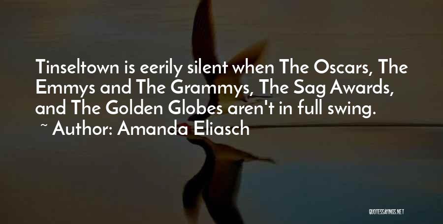 Amanda Eliasch Quotes: Tinseltown Is Eerily Silent When The Oscars, The Emmys And The Grammys, The Sag Awards, And The Golden Globes Aren't
