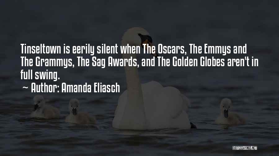Amanda Eliasch Quotes: Tinseltown Is Eerily Silent When The Oscars, The Emmys And The Grammys, The Sag Awards, And The Golden Globes Aren't