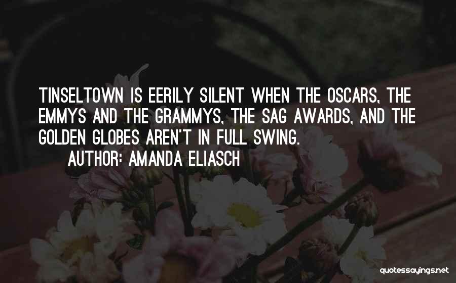Amanda Eliasch Quotes: Tinseltown Is Eerily Silent When The Oscars, The Emmys And The Grammys, The Sag Awards, And The Golden Globes Aren't