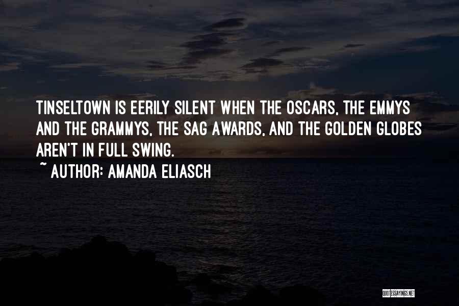 Amanda Eliasch Quotes: Tinseltown Is Eerily Silent When The Oscars, The Emmys And The Grammys, The Sag Awards, And The Golden Globes Aren't