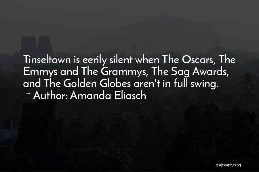 Amanda Eliasch Quotes: Tinseltown Is Eerily Silent When The Oscars, The Emmys And The Grammys, The Sag Awards, And The Golden Globes Aren't