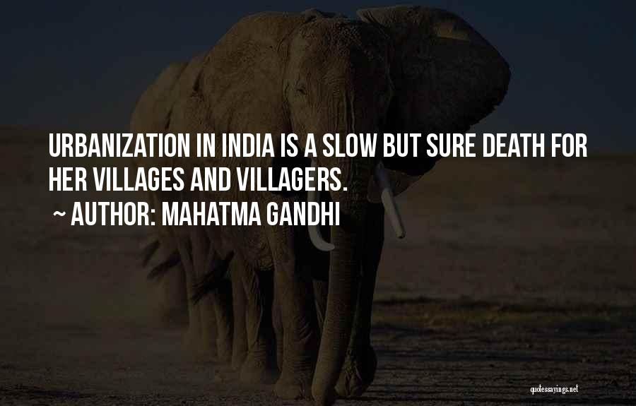 Mahatma Gandhi Quotes: Urbanization In India Is A Slow But Sure Death For Her Villages And Villagers.