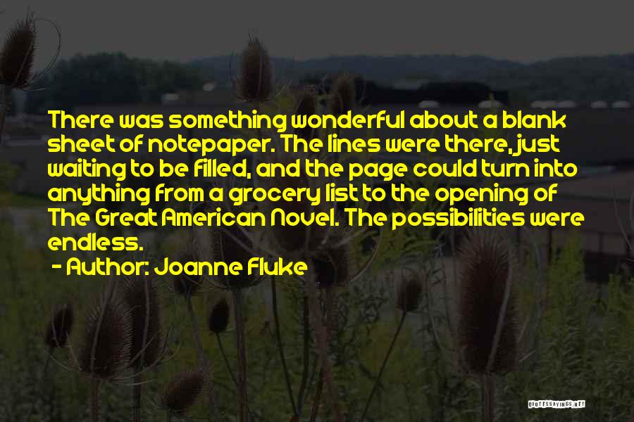 Joanne Fluke Quotes: There Was Something Wonderful About A Blank Sheet Of Notepaper. The Lines Were There, Just Waiting To Be Filled, And