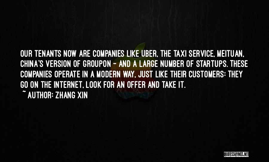 Zhang Xin Quotes: Our Tenants Now Are Companies Like Uber, The Taxi Service, Meituan, China's Version Of Groupon - And A Large Number