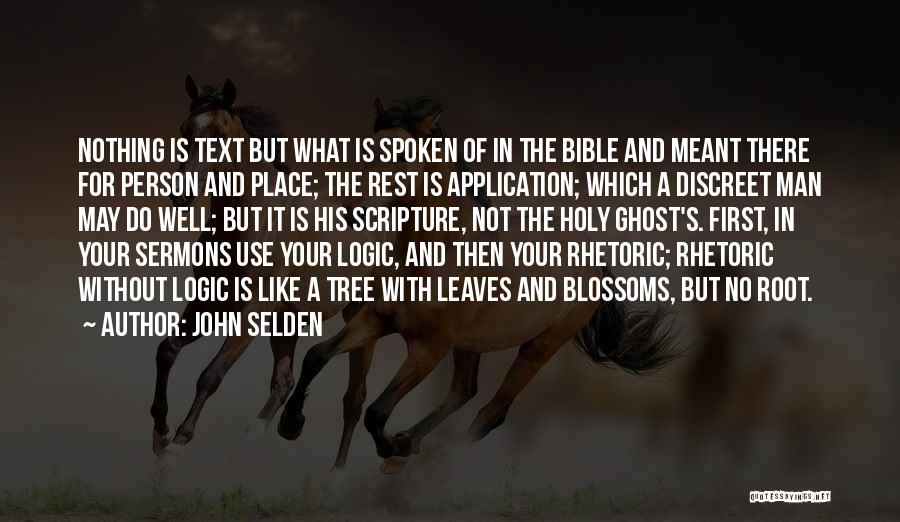 John Selden Quotes: Nothing Is Text But What Is Spoken Of In The Bible And Meant There For Person And Place; The Rest