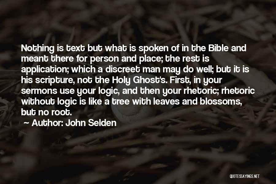 John Selden Quotes: Nothing Is Text But What Is Spoken Of In The Bible And Meant There For Person And Place; The Rest