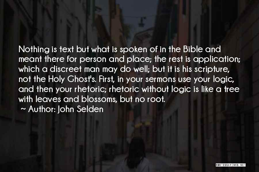 John Selden Quotes: Nothing Is Text But What Is Spoken Of In The Bible And Meant There For Person And Place; The Rest