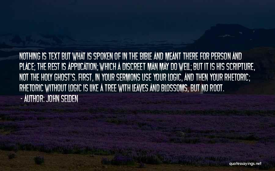 John Selden Quotes: Nothing Is Text But What Is Spoken Of In The Bible And Meant There For Person And Place; The Rest