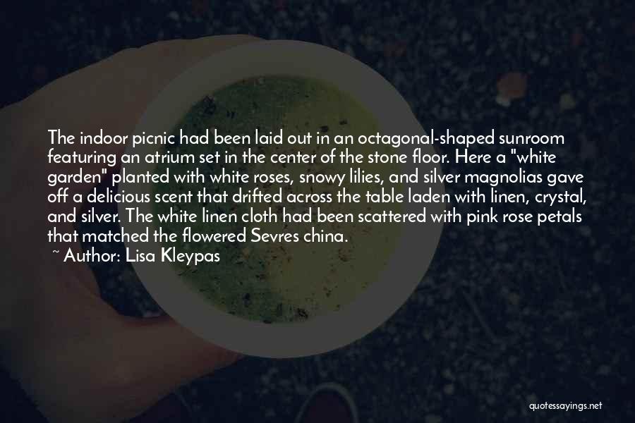 Lisa Kleypas Quotes: The Indoor Picnic Had Been Laid Out In An Octagonal-shaped Sunroom Featuring An Atrium Set In The Center Of The