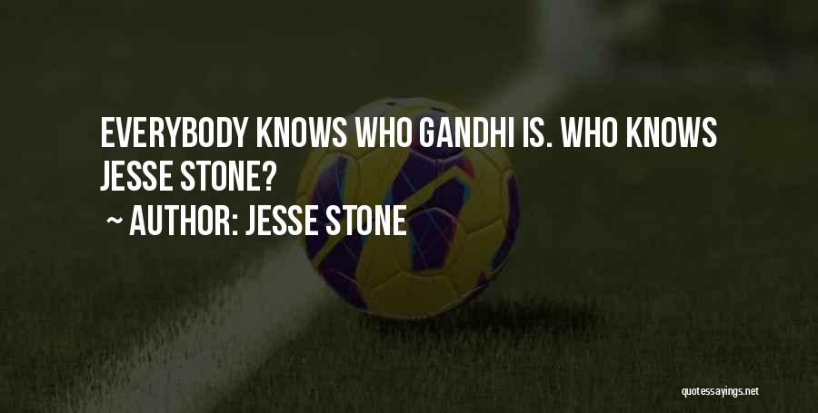 Jesse Stone Quotes: Everybody Knows Who Gandhi Is. Who Knows Jesse Stone?