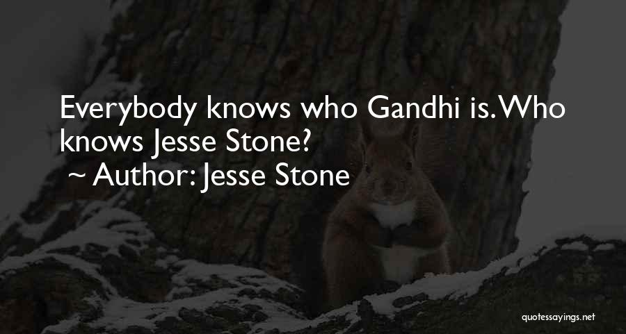 Jesse Stone Quotes: Everybody Knows Who Gandhi Is. Who Knows Jesse Stone?