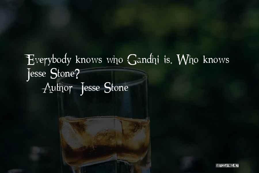 Jesse Stone Quotes: Everybody Knows Who Gandhi Is. Who Knows Jesse Stone?