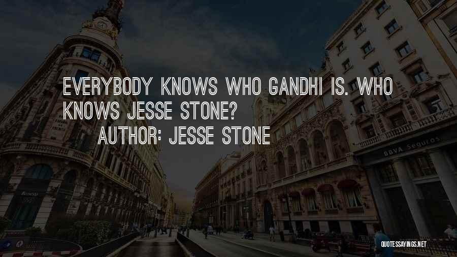 Jesse Stone Quotes: Everybody Knows Who Gandhi Is. Who Knows Jesse Stone?