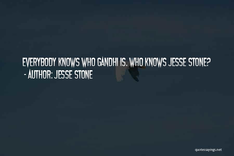 Jesse Stone Quotes: Everybody Knows Who Gandhi Is. Who Knows Jesse Stone?