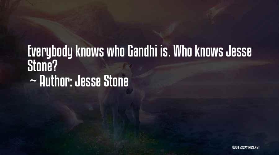 Jesse Stone Quotes: Everybody Knows Who Gandhi Is. Who Knows Jesse Stone?