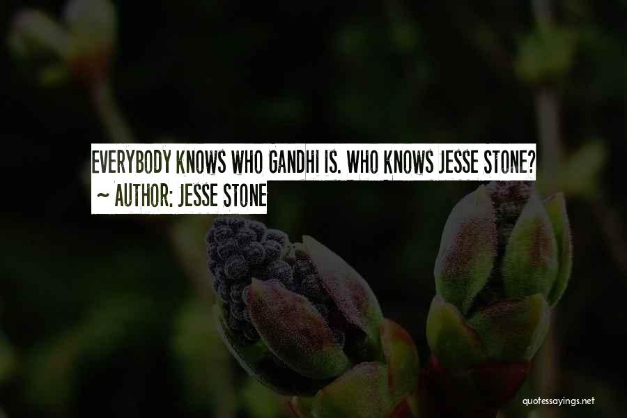 Jesse Stone Quotes: Everybody Knows Who Gandhi Is. Who Knows Jesse Stone?
