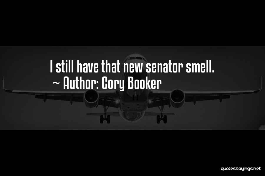 Cory Booker Quotes: I Still Have That New Senator Smell.