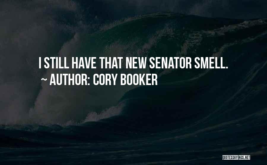 Cory Booker Quotes: I Still Have That New Senator Smell.