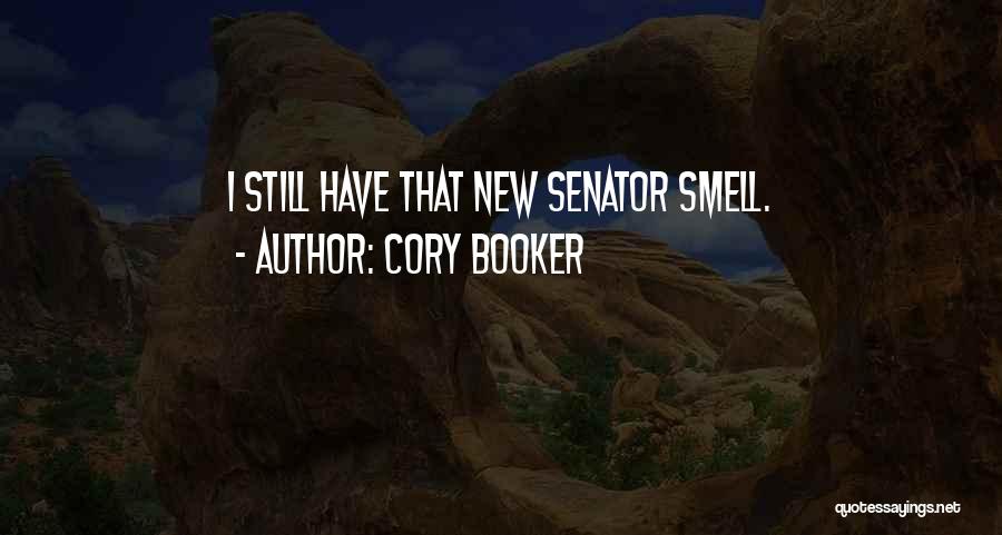 Cory Booker Quotes: I Still Have That New Senator Smell.